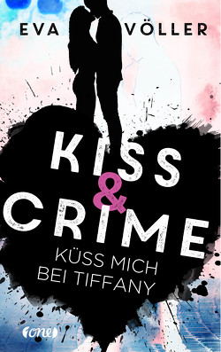 Kiss & Crime – Küss mich bei Tiffany von Völler,  Eva