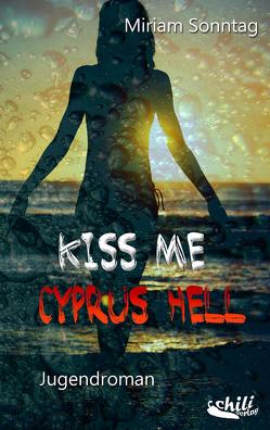 Kiss Me Cyprus Hell von Sonntag,  Miriam