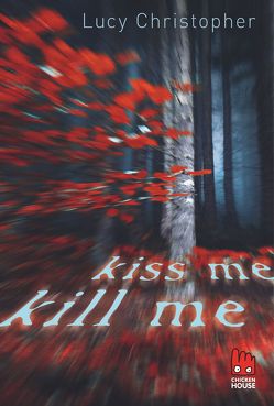 Kiss me, kill me von Christopher,  Lucy, Schaefer,  Beate