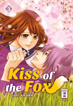 Kiss of the Fox 03 von Aikawa,  Saki, Okada-Willmann,  Yayoi