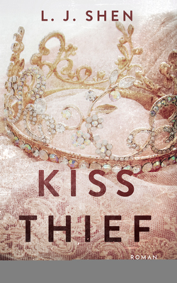 Kiss Thief von Morgenrau,  Anne, Shen,  L.J.