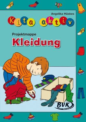 Kita aktiv Projektmappe Kleidung von Hüskes,  Angelika