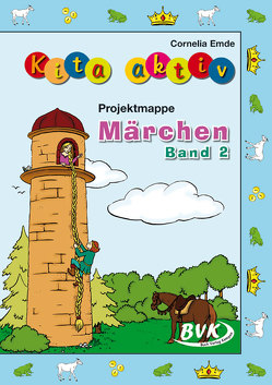 Kita aktiv Projektmappe Märchen von Emde,  Cornelia