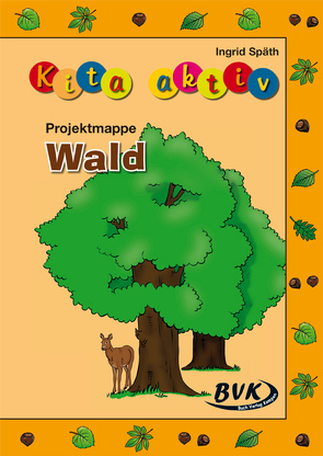 Kita aktiv Projektmappe Wald von Späth,  Ingrid