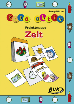 Kita aktiv Projektmappe Zeit von Hütter,  Jenny