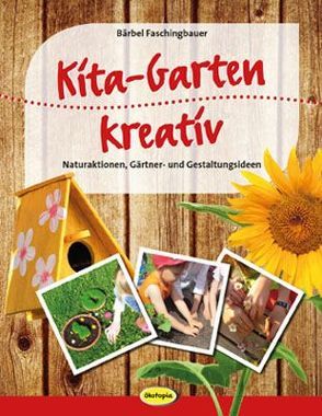 Kita-Garten kreativ von Faschingbauer,  Bärbel