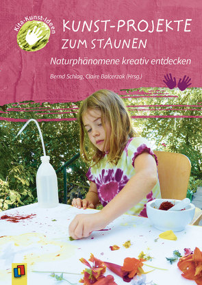 Kunst-Projekte zum Staunen von Balcerzak,  Claire, Schlag,  Bernd