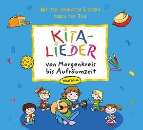 KITA-LIEDER von Morgenkreis bis Aufräumzeit von Bierögel,  Sybille, Budde,  Pit, Gulden,  Elke, Hemming,  Antje, Hering,  Wolfgang, Hohberger,  Mathilda F., Janetzko,  Stephen, Kindel,  Unmada Manfred, Kiwit,  Ralf, Scheer,  Bettina