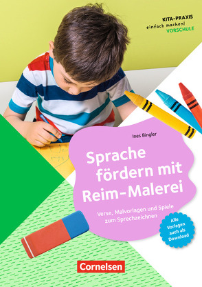 Kita-Praxis – einfach machen! – Vorschule / Sprache fördern mit Reim-Malerei von Bingler,  Ines