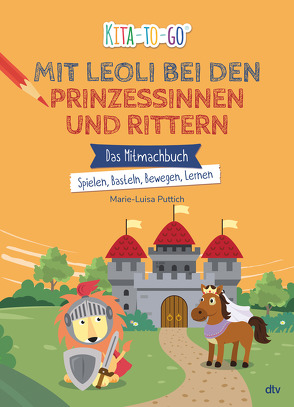 Kita-to-Go – Mit Leoli bei Rittern und Prinzessinnen von Puttich,  Marie-Luisa