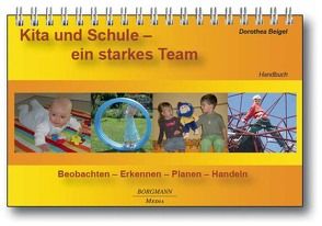 Kita und Schule – ein starkes Team von Beigel,  Dorothea