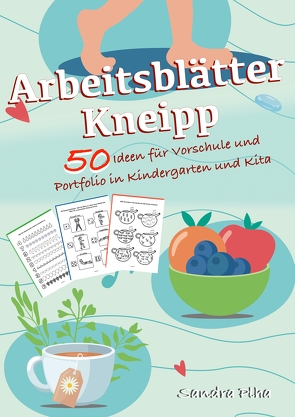 KitaFix-Kreativ: Arbeitsblätter Kneipp (50 Ideen für Vorschule und Portfolio in Kindergarten und Kita) von Plha,  Sandra