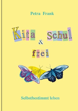 Kitafrei und Schulfrei von Frank,  Petra