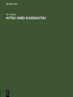 Kitai und Karakitai von Schott,  W.