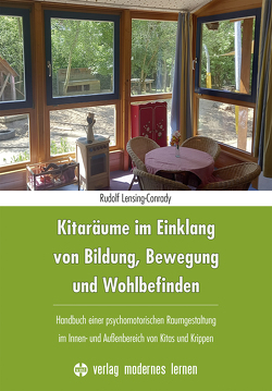 Kitaräume im Einklang von Bildung, Bewegung und Wohlbefinden von Lensing-Conrady,  Rudolf