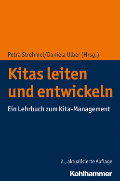 Kitas leiten und entwickeln von Ansen,  Harald, Bensel,  Joachim, Bergs-Winkels,  Dagmar, Brandt,  Jürgen Georg, Clemens,  Harald, Dohle,  Karen, Dreyer,  Rahel, Flothow,  Annegret, Haug-Schnabel,  Gabriele, Hildebrandt,  Frauke, Nolte,  Johanna, Roth,  Xenia, Strehmel,  Petra, Ulber,  Daniela, Voigtsberger,  Ulrike, Winkels,  Peter