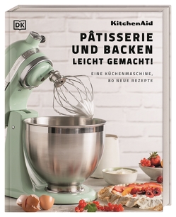 Kitchenaid: Pâtisserie und Backen leicht gemacht