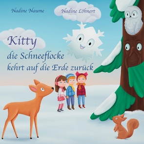 Kitty die Schneeflocke kehrt auf die Erde zurück von Löhnert,  Nadine, Naume,  Nadine