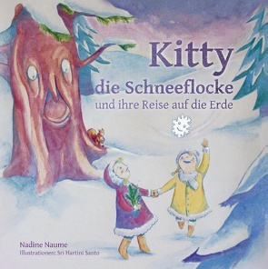 Kitty die Schneeflocke und ihre Reise auf die Erde von Naume,  Nadine