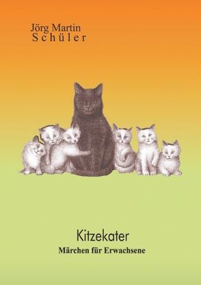 Kitzekater von Schüler,  Jörg Martin