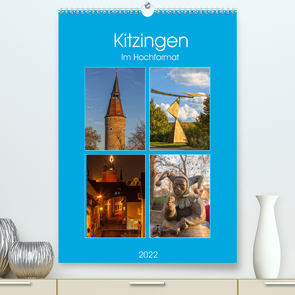 Kitzingen im Hochformat (Premium, hochwertiger DIN A2 Wandkalender 2022, Kunstdruck in Hochglanz) von Will,  Hans