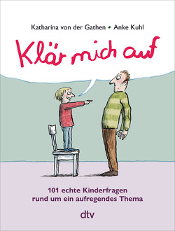 Klär mich auf (Sonderausgabe) von Gathen,  Katharina von der, Kuhl,  Anke