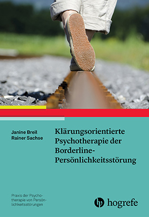 Klärungsorientierte Psychotherapie der Borderline-Persönlichkeitsstörung von Breil,  Janine, Sachse,  Rainer