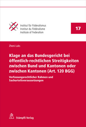 Klage an das Bundesgericht bei öffentlich-rechtlichen Streitigkeiten zwischen Bund und Kantonen oder zwischen Kantonen (Art. 120 BGG) von Luks,  Zheni