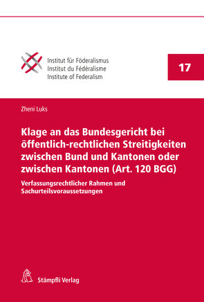 Klage an das Bundesgericht bei öffentlich-rechtlichen Streitigkeiten zwischen Bund und Kantonen oder zwischen Kantonen (Art. 120 BGG) von Luks,  Zheni