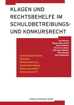 Klagen und Rechtsbehelfe im Schuldbetreibungs- und Konkursrecht von Boesch,  Kurt, Duss Jacobi,  Vanessa, Eisenring-Renggli,  Helen Louise, Hunkeler,  Daniel, Marro,  Pierre-Yves, Meier-Dieterle,  Felix C., Schönmann,  Zeno