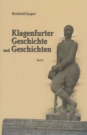 Klagenfurter Geschichte und Geschichten von Gasper,  Reinhold