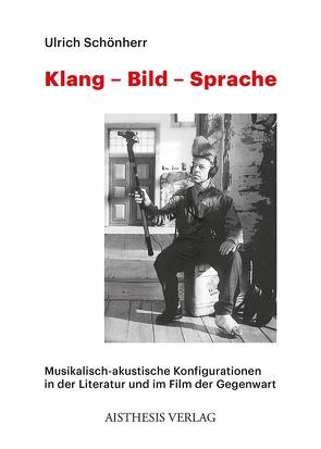 Klang – Bild – Sprache von Schönherr,  Ulrich