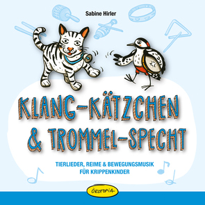 Klang-Kätzchen & Trommel-Specht von Hirler,  Sabine, Junker,  Arne