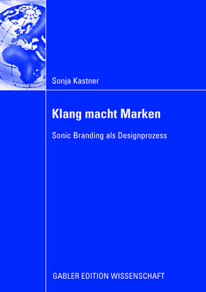 Klang macht Marken von Kastner,  Sonja