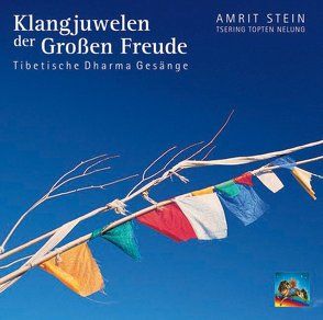 Klangjuwelen der Grossen Freude von Nelung,  Tsering Topten, Stein,  Amrit