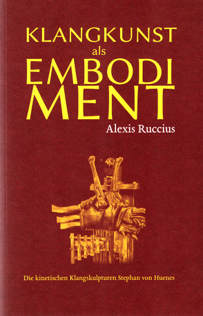 Klangkunst als Embodiment von Alexis,  Ruccius