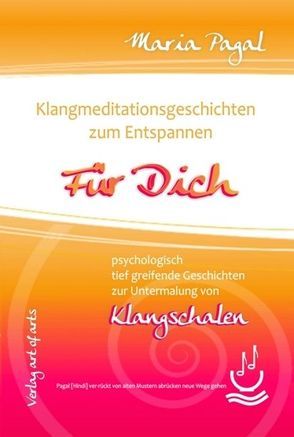 Klangmeditationsgeschichten zum Entspannen. Für Dich von Bartl,  Silvia J.B., Pagal,  Maria