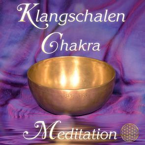 Klangschalen Chakra Meditation. Planetenklänge für Harmonie, Wohlbefinden und Lebenskraft von Sayama