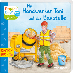 Mit Handwerker Toni auf der Baustelle von Frisch,  Evelyn, Jelenkovich,  Barbara