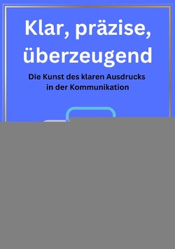 Klar, präzise, überzeugend von Kern,  Manuel