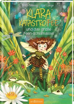 Klara Katastrofee und das große Feen-Schlamassel (Klara Katastrofee 1) von Lange,  Igor, Sabbag,  Britta