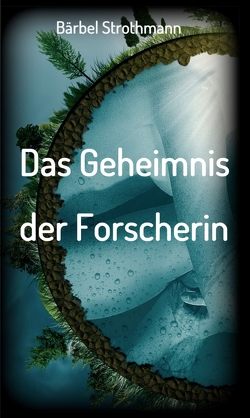 Klara und das Geheimnis der Forscherin von Strothmann,  Bärbel