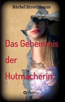 Klara und das Geheimnis der Hutmacherin von Strothmann,  Bärbel