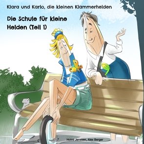 Klara und Karlo, die kleinen Klammerhelden von Berger,  Alex, Jenssen,  Holmi