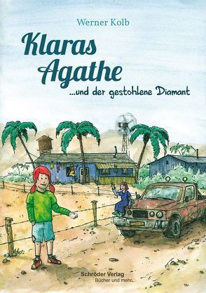 Klaras Agathe und der gestohlene Diamant von Kolb,  Werner