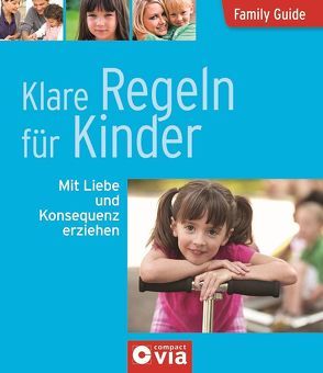 Klare Regeln für Kinder – Mit Liebe und Konsequenz erziehen von Freutel,  Linda