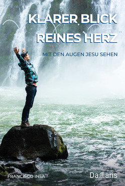 Klarer Blick • Reines Herz von Insa,  Francisco, Schörghuber,  Clemens