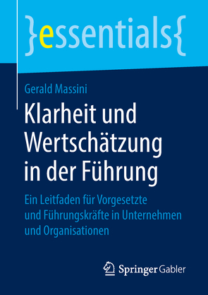 Klarheit und Wertschätzung in der Führung von Massini,  Gerald