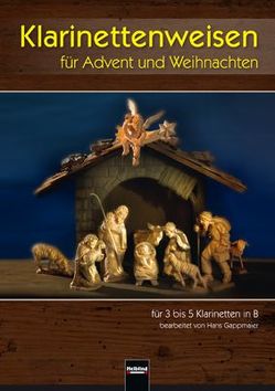 Klarinettenweisen für Advent und Weihnachten von Gappmaier,  Hans