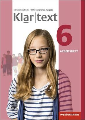 Klartext – Differenzierende allgemeine Ausgabe 2014 von Dilks,  Fabian, Feldhues,  Martina, Föll,  Reinhild, Fox,  Hiltrud, Heinrichs,  Andrea, Judith,  Heiko, Trowitzsch,  Maren, Wolff,  Martina